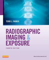 Radiographic Imaging and Exposure - E-Book by Terri L. Fauber