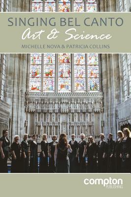 Singing Bel Canto: Art and Science by Michelle Nova, Patricia Collins