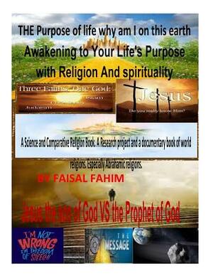 THE Purpose of life why am I on this earth Awakening to Your Life's Purpose with Religion And spirituality by Faisal Fahim