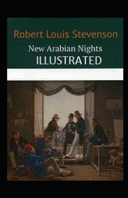 New Arabian Nights Illustrated by Robert Louis Stevenson