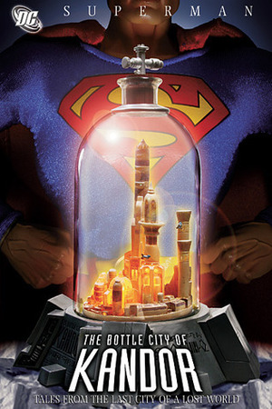 Superman: Bottle City of Kandor by Curt Swan, Edmond Hamilton