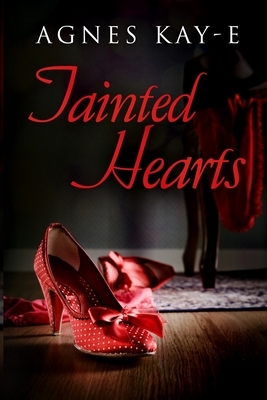 Tainted Hearts by Agnes Kay-E