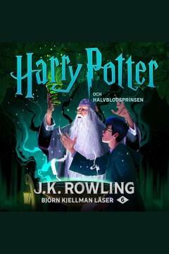 Harry Potter och halvblodsprinsen by J.K. Rowling