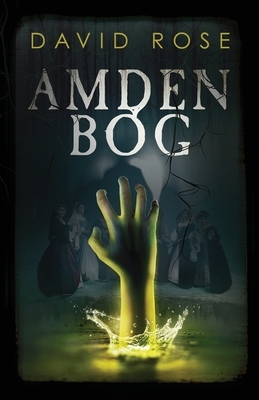Amden Bog: A Novel in Stories by David Rose