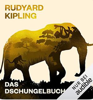 Das Dschungelbuch by Rudyard Kipling