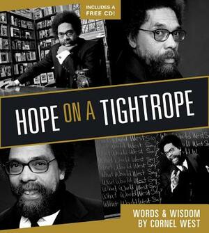 Hope on a Tightrope: Words & Wisdom by Cornel West