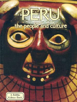 Peru the People and Culture by Bobbie Kalman