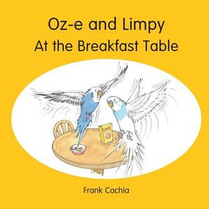 Oz-e and Limpy At the Breakfast Table by Frank Cachia