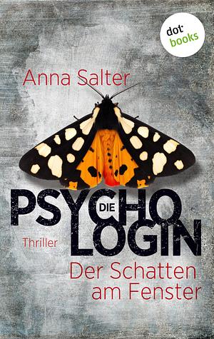 Die Psychologin – Der Schatten am Fenster: Thriller – Ein Fall für Dr. Stone - Band 2 by Karina Krawczyk, Anna Salter