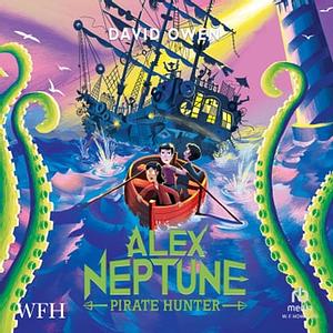 Alex Neptune, Pirate Hunter by David Owen