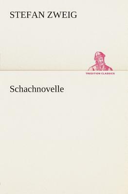 Schachnovelle by Stefan Zweig