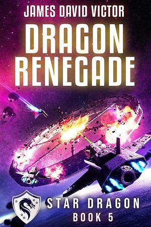 Dragon Renegade by James David Victor