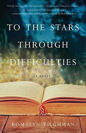 To The Stars Through Difficulties by Romalyn Tilghman