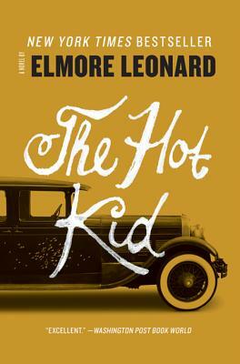 The Hot Kid by Elmore Leonard