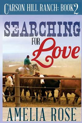 Searching For Love: Contemporary Cowboy Romance by Amelia Rose