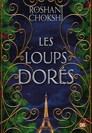 Les loups dorés by Roshani Chokshi