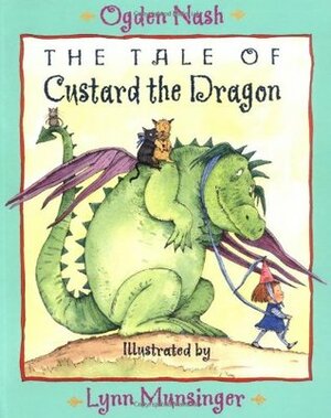 The Tale of Custard the Dragon by Lynn Munsinger, Ogden Nash