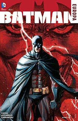 Batman: Europa #2 by Brian Azzarello, Giuseppe Camuncoli, Matteo Casali