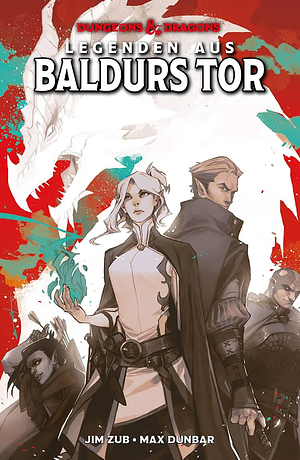 Dungeons &amp; Dragons: Legenden aus Baldurs Tor by Jim Zub