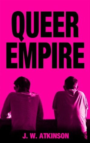 Queer Empire by J.W. Atkinson