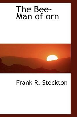 The Bee-Man of Orn by Frank R. Stockton