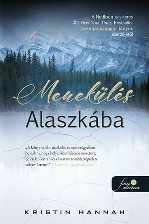 Menekülés Alaszkába by Kristin Hannah