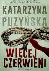 Więcej czerwieni by Katarzyna Puzyńska