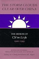 The Storm Clouds Clear Over China: The Memoir of Chʻen Li-fu, 1900-1993 by Ramon Hawley Myers, Hsu-hsin Chang