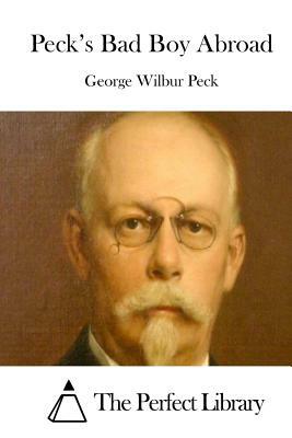 Peck's Bad Boy Abroad by George Wilbur Peck