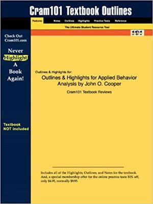 Outlines & Highlights For Applied Behavior Analysis By John O. Cooper by Cram101 Textbook Outlines