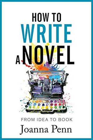 How To Write A Novel by Joanna Penn