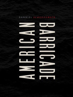 American Barricade by Danniel Schoonebeek
