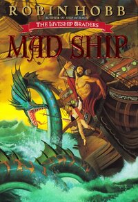 Mad Ship by Robin Hobb