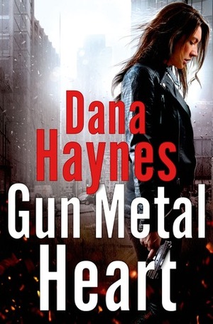 Gun Metal Heart by Dana Haynes