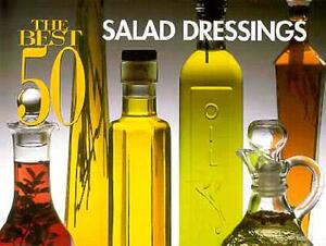 The Best 50 Salad Dressings by Stacey Printz