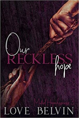 Our Reckless Hope by Love Belvin