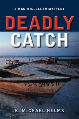 Deadly Catch by E. Michael Helms