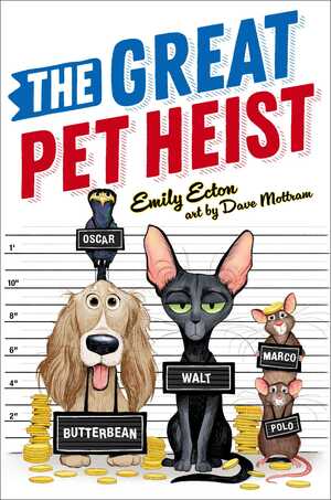 The Great Pet Heist by David Mottram, Emily Ecton