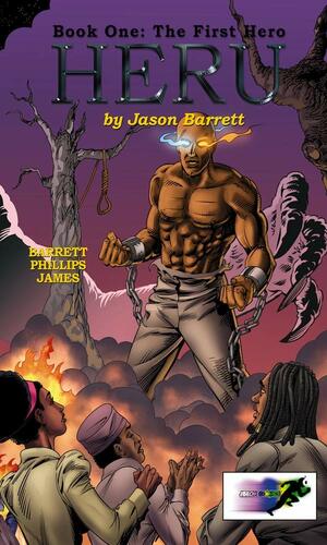 Heru Book One The First Hero by Jason Barrett, Matt James