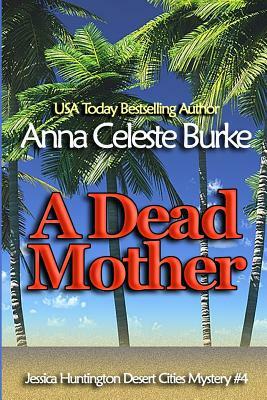 A Dead Mother by Anna Celeste Burke