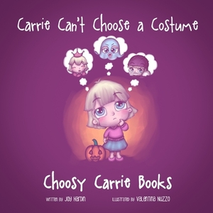 Carrie Can't Choose a Costume by Joy Hardin