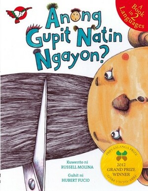 Anong Gupit Natin Ngayon? by Russell Molina, Hubert B. Fucio