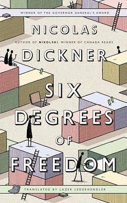 Six Degrees of Freedom by Nicolas Dickner, Lazer Lederhendler