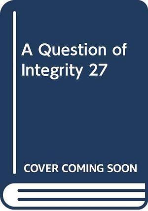 A Question of Integrity 27 by Susan Howatch, Susan Howatch