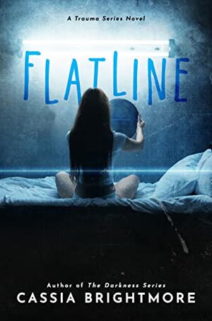 Flatline by Cassia Brightmore