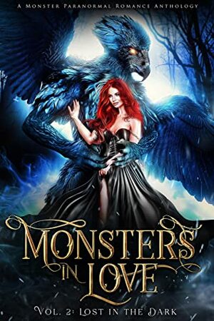 Monsters in Love: Lost in the Dark by Atlas Rose, C.M. Nascosta, Evangeline Priest, Clio Evans, Dee J. Holmes, Vivienne Hart, Y.D. La Mar, S.J. Sanders, Nova Blake, Opal Fairchild