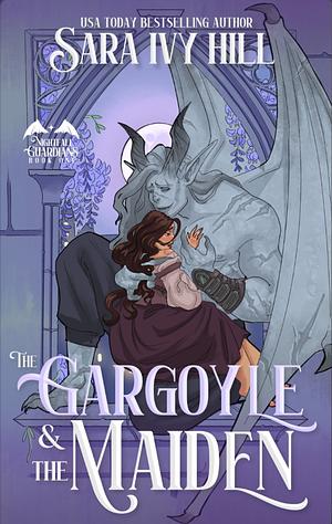 The Gargoyle & The Maiden by Sara Ivy Hill