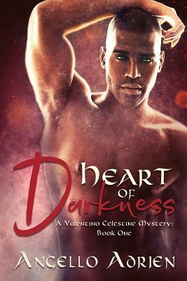Heart Of Darkness: A Valentino Celestine Mystery: Book One by Angello Adrien