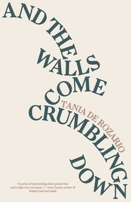 And the Walls Come Crumbling Down by Tania de Rozario