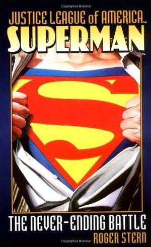 Superman:  The Never-Ending Battle by Roger Stern